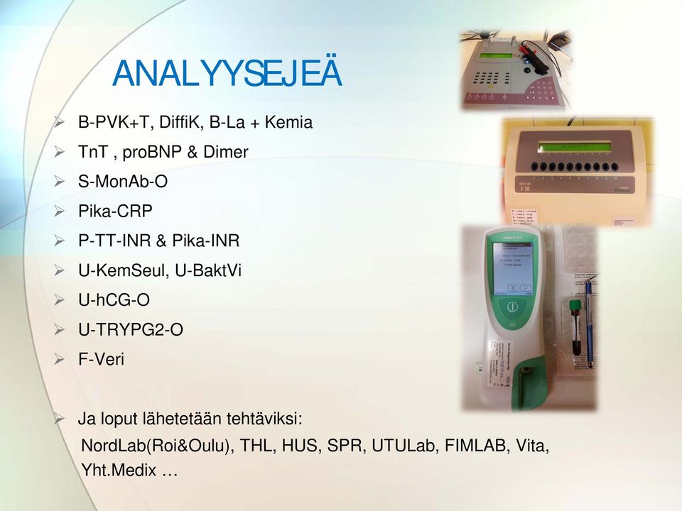 U-BaktVi U-hCG-O U-TRYPG2-O F-Veri Ja loput lähetetään