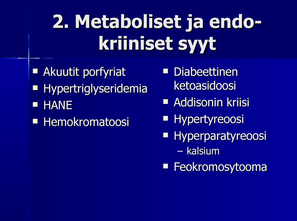 Hemokromatoosi Diabeettinen ketoasidoosi