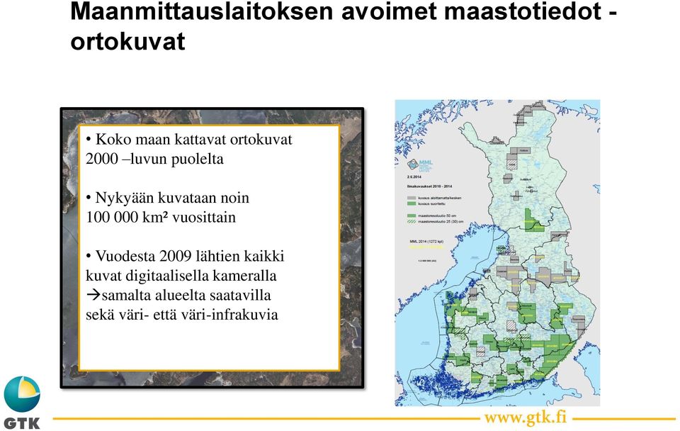 000 km² vuosittain Vuodesta 2009 lähtien kaikki kuvat