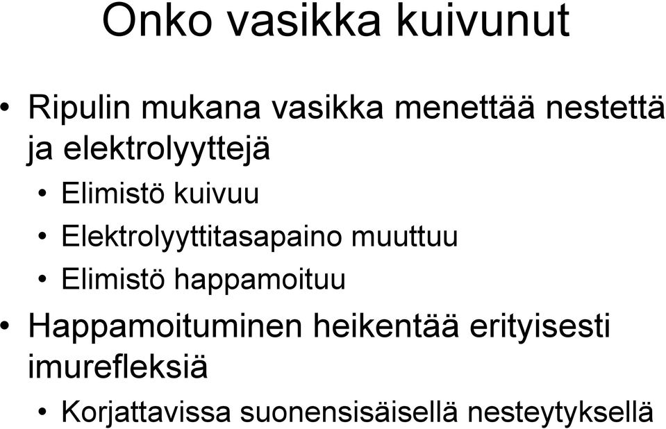 Elektrolyyttitasapaino muuttuu Elimistö happamoituu