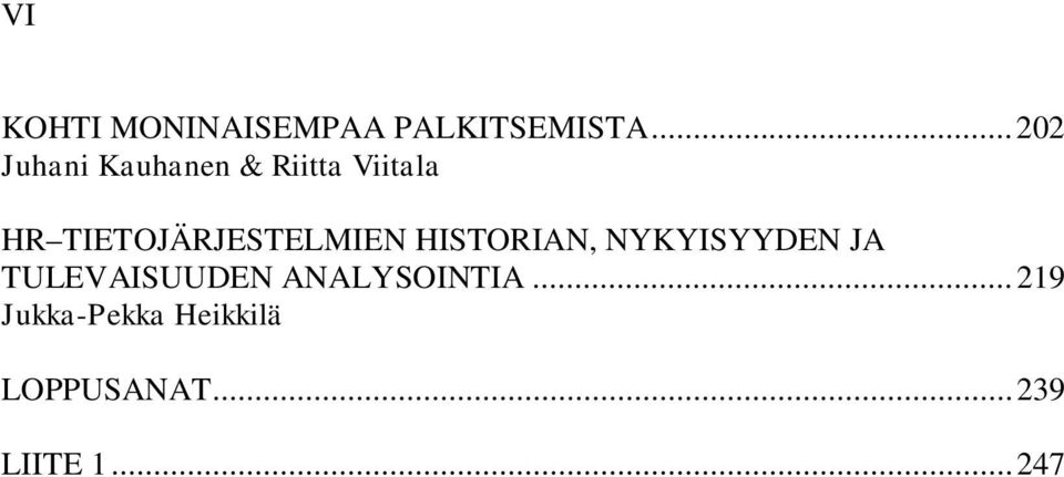 TIETOJÄRJESTELMIEN HISTORIAN, NYKYISYYDEN JA