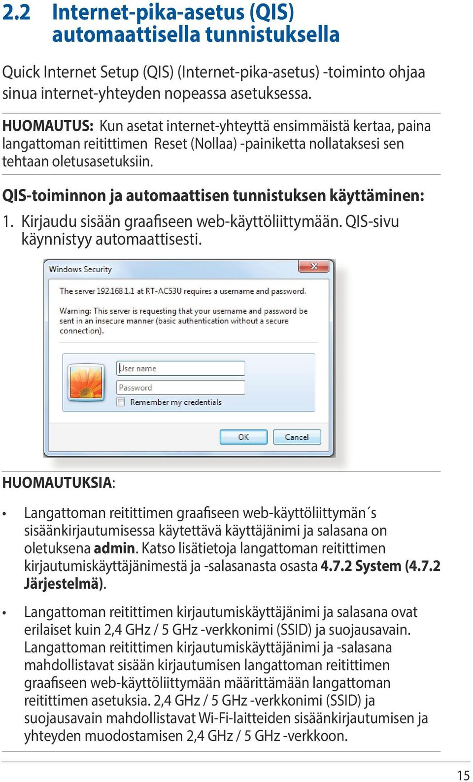 QIS-toiminnon ja automaattisen tunnistuksen käyttäminen: 1. Kirjaudu sisään graafiseen web-käyttöliittymään. QIS-sivu käynnistyy automaattisesti.