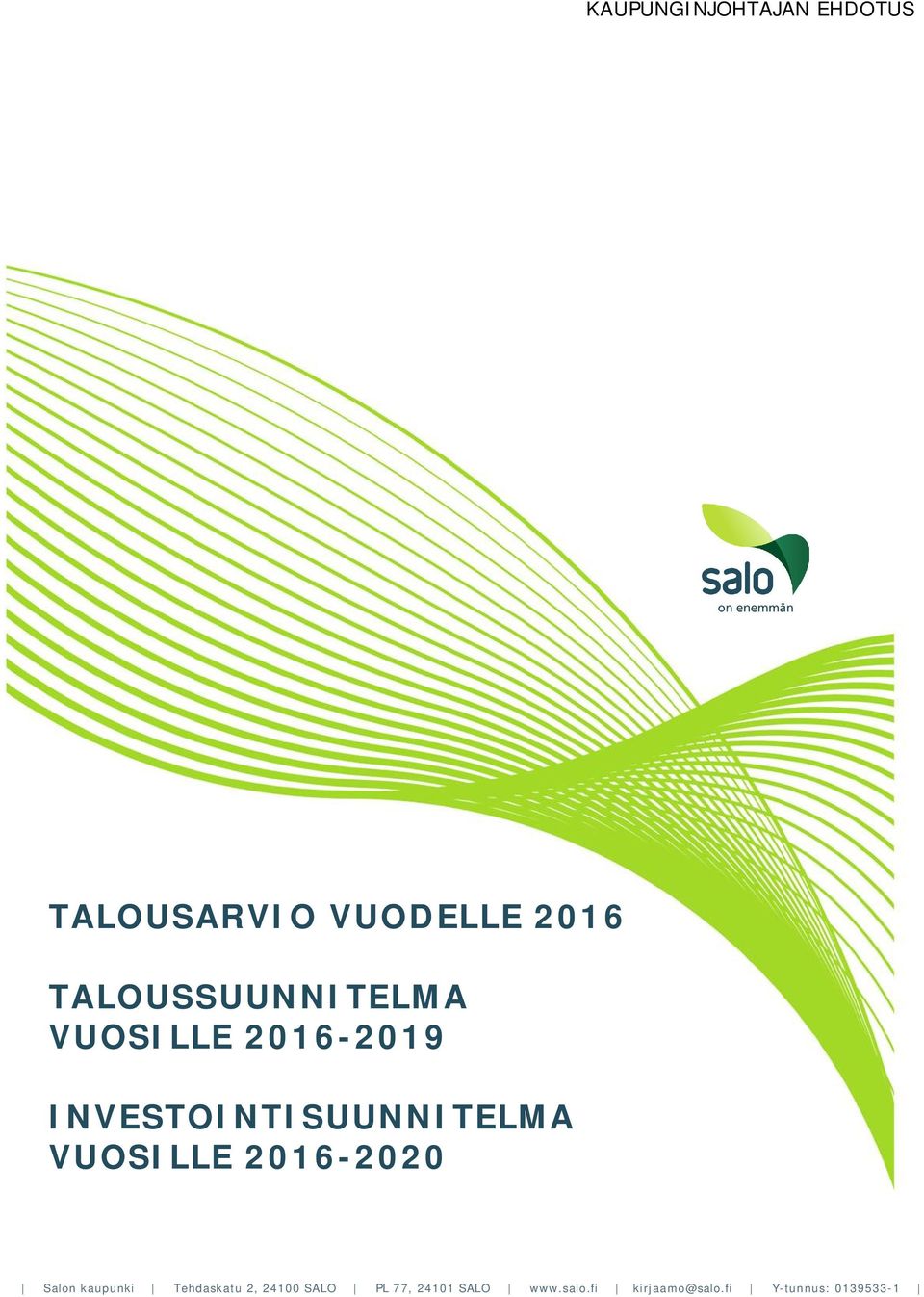 VUOSILLE 2016-2020 Salon kaupunki Tehdaskatu 2, 24100 SALO