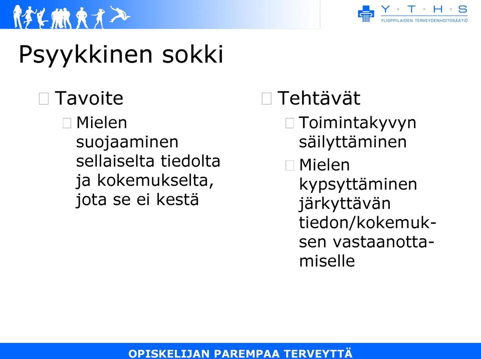 kestä Tehtävät Toimintakyvyn säilyttäminen Mielen