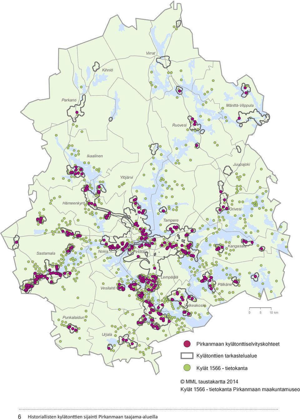 Pirkanmaan kylätonttiselvityskohteet Kylätonttien tarkastelualue Kylät 1566 - tietokanta MML taustakartta