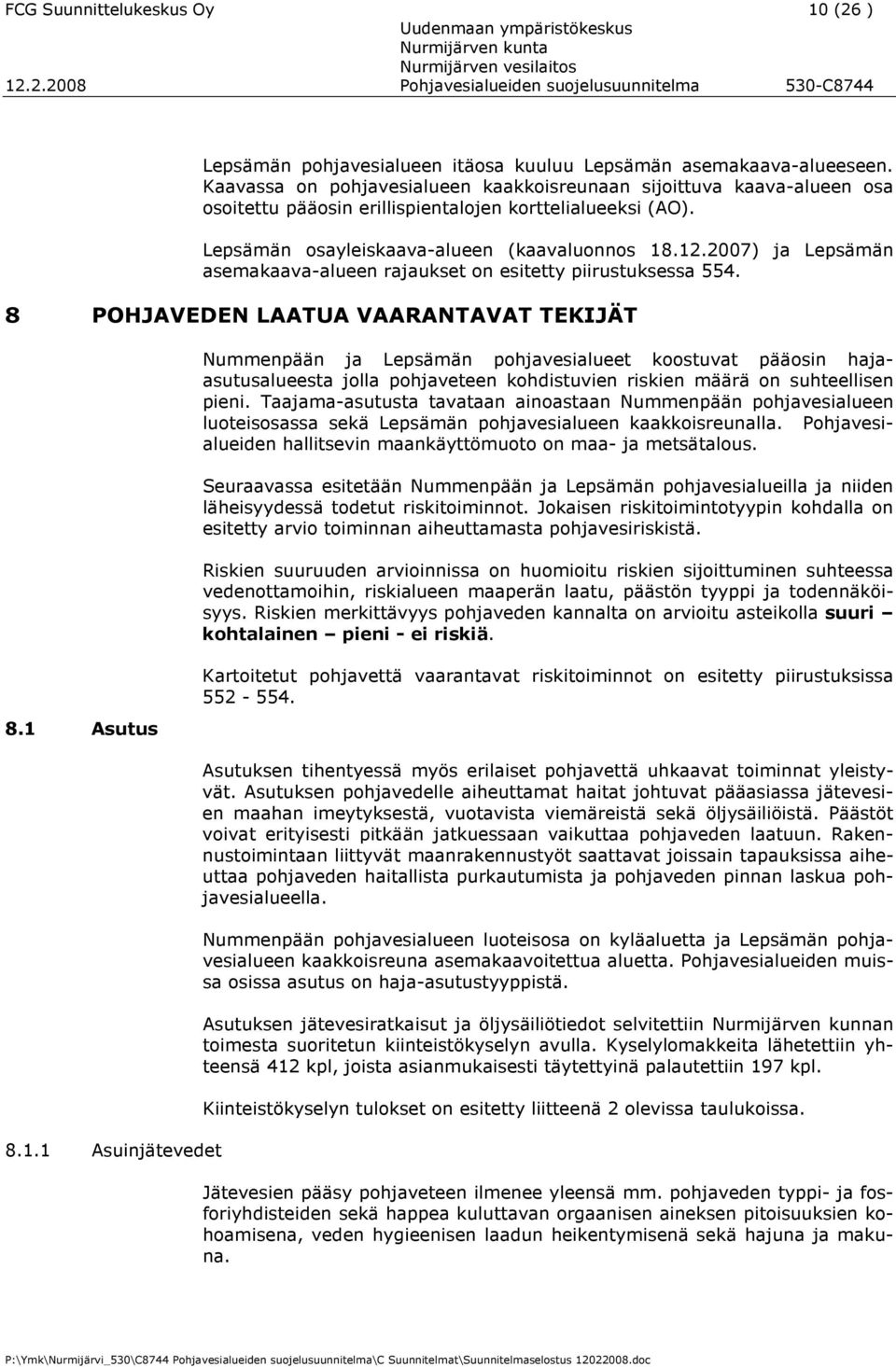 2007) ja Lepsämän asemakaava-alueen rajaukset on esitetty piirustuksessa 554.