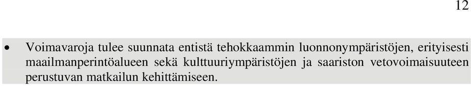 maailmanperintöalueen sekä kulttuuriympäristöjen