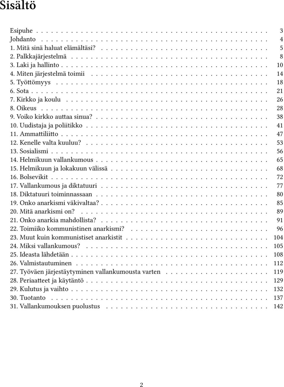 Työttömyys........................................... 18 6. Sota................................................ 21 7. Kirkko ja koulu......................................... 26 8. Oikeus.............................................. 28 9.