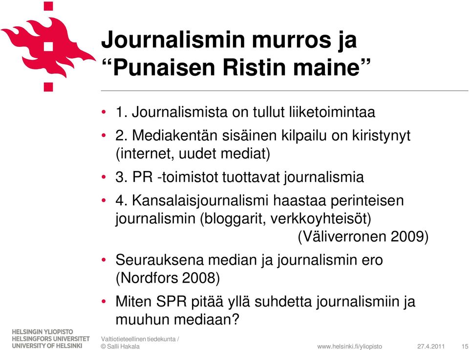 PR -toimistot tuottavat journalismia 4.