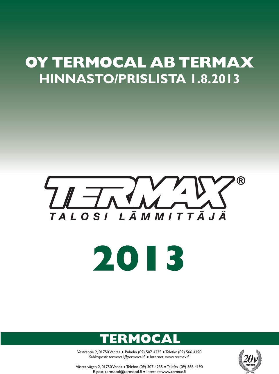 4190 Sähköposti: termocal@termocal.fi Internet: www.termax.
