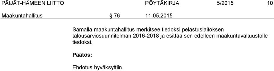 2015 Samalla maakuntahallitus merkitsee tiedoksi