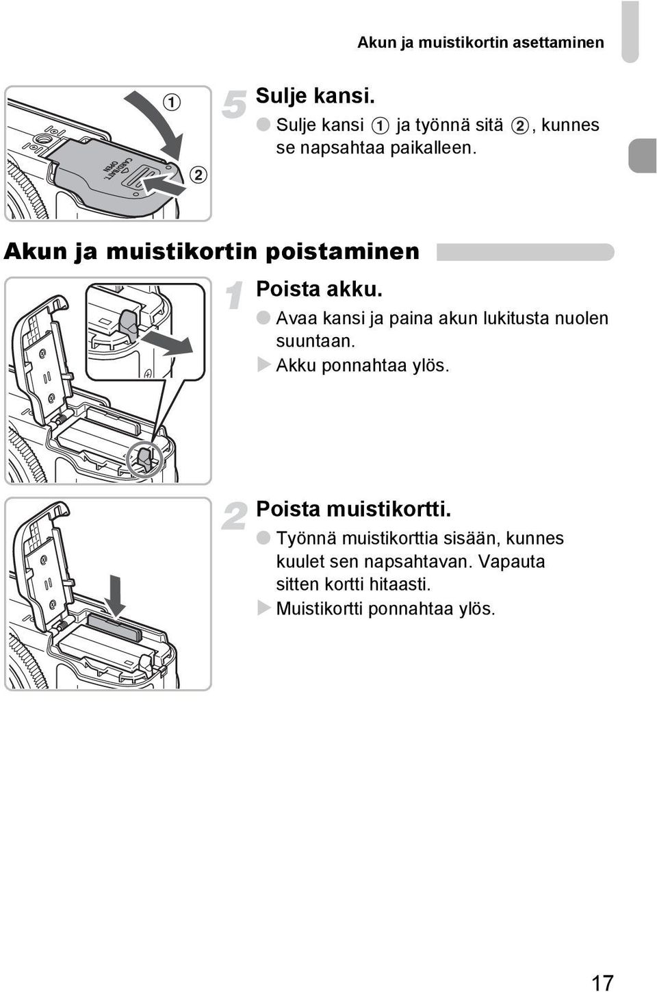 Akun ja muistikortin poistaminen Poista akku.