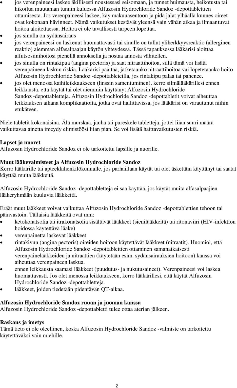 Hoitoa ei ole tavallisesti tarpeen lopettaa.