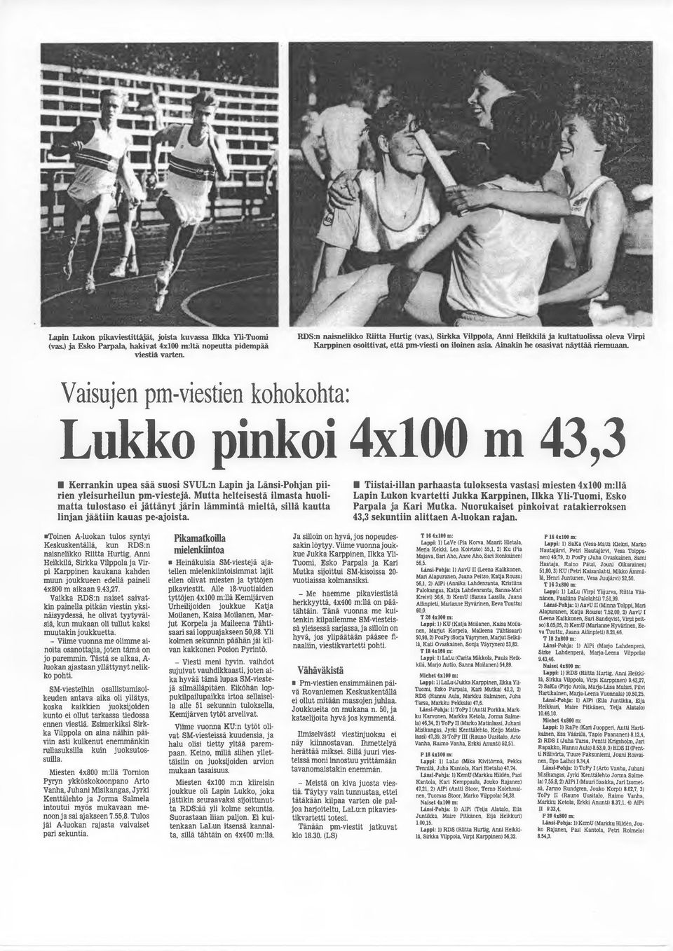 Vaisujen pm-viestien kohokohta: Lukko pinkoi 4x100 m 43,3 Kerrankin upea sää suosi SVUL:n Lapin ja Länsi-Pohjan piirien yleisurheilun pm-viestejä.