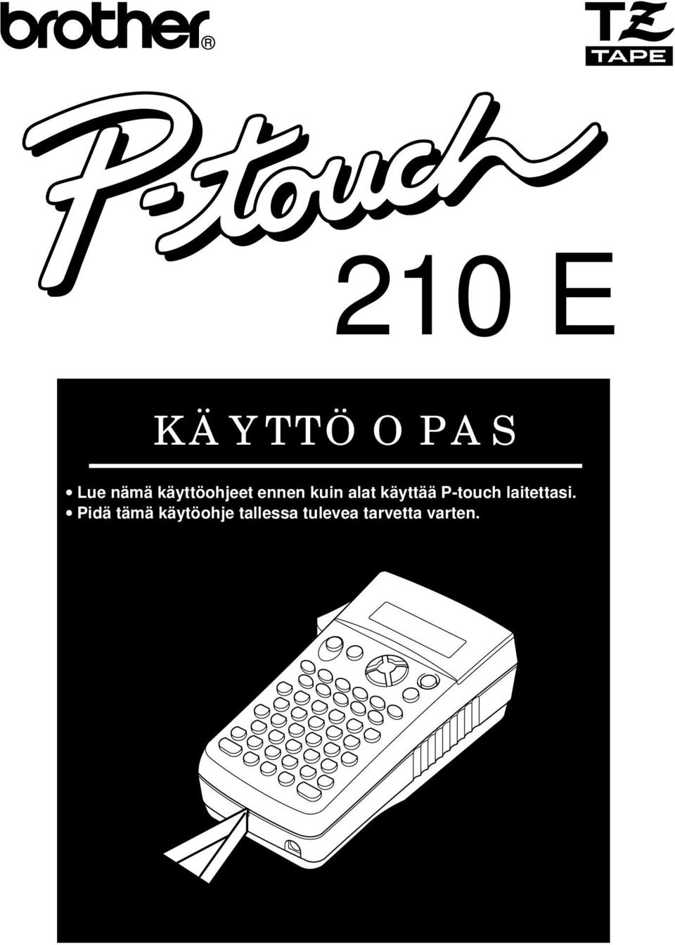 käyttää P-touch laitettasi.