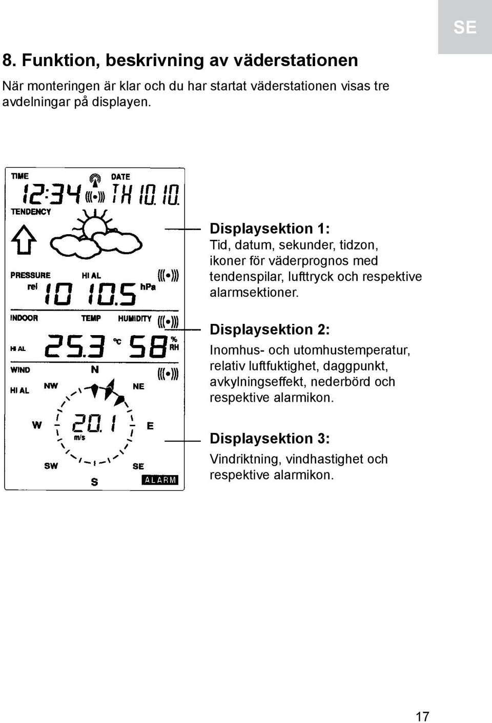 Displaysektion 1: Tid, datum, sekunder, tidzon, ikoner för väderprognos med tendenspilar, lufttryck och respektive