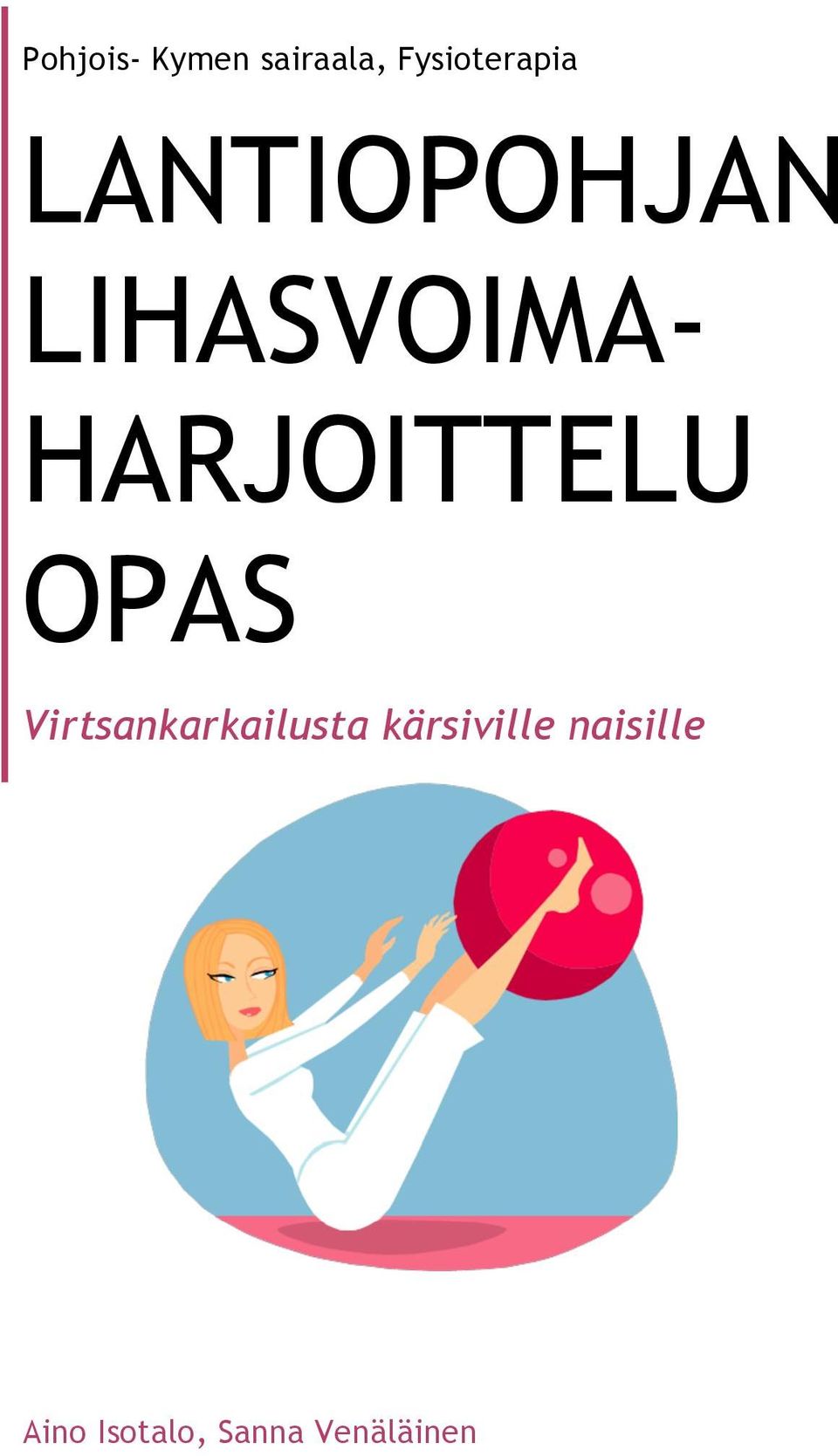 OPAS Virtsankarkailusta kärsiville