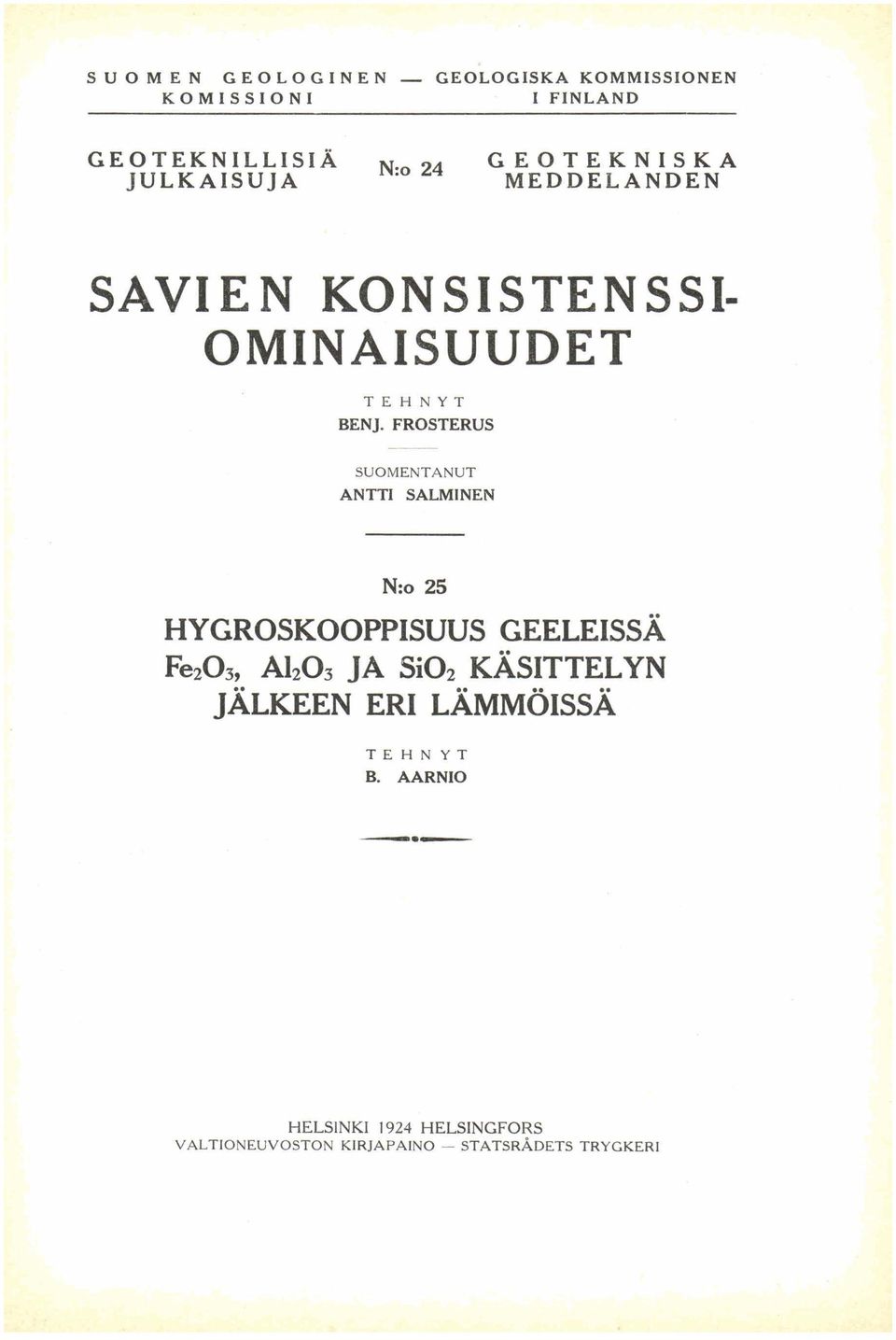 FROSTERUS SUOMENTANUT ANTTI SALMINEN HYGROSKOOPPISUUS GEELEISSA Fe203, Al203 JA SiO2 KASITTELYN