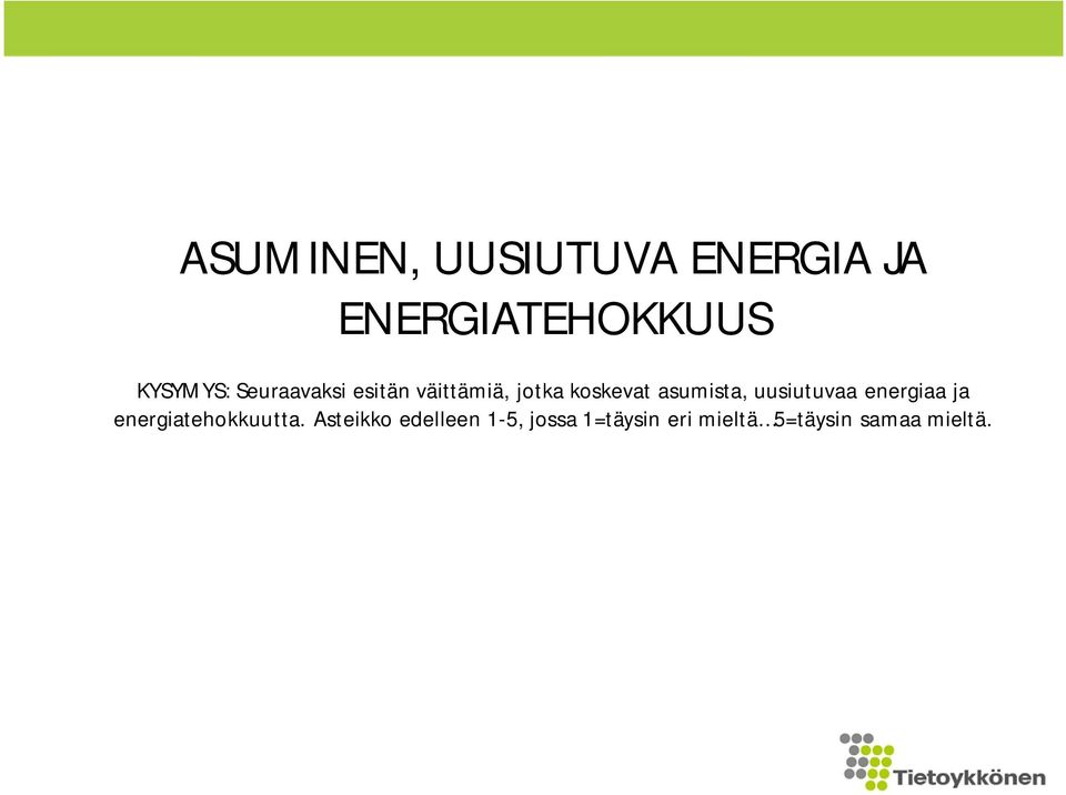 uusiutuvaa energiaa ja energiatehokkuutta.