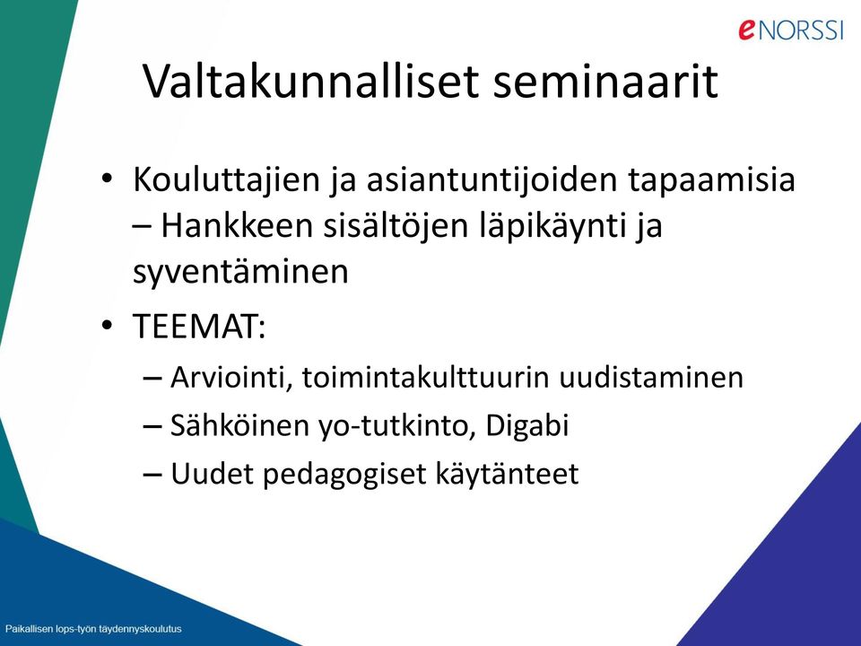 läpikäynti ja syventäminen TEEMAT: Arviointi,