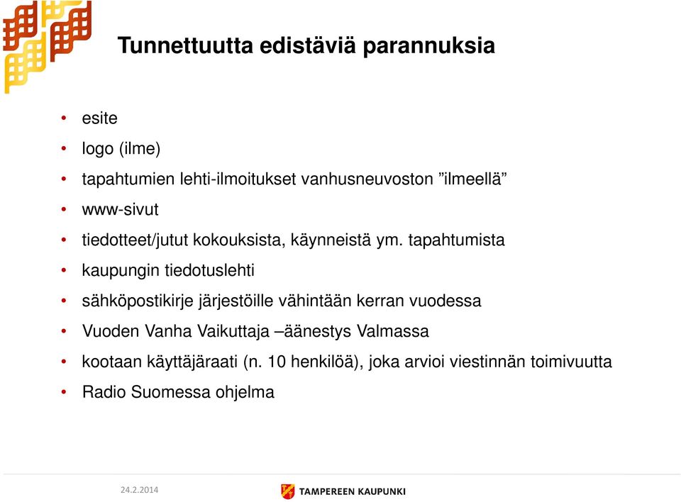 tapahtumista kaupungin tiedotuslehti sähköpostikirje järjestöille vähintään kerran vuodessa Vuoden