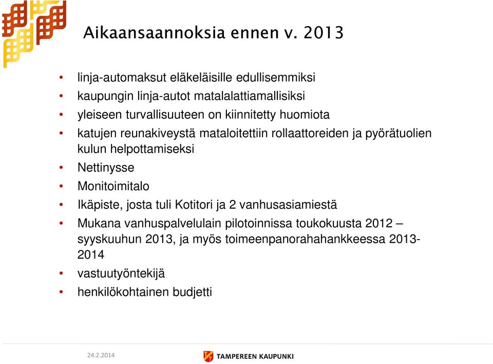 kiinnitetty huomiota katujen reunakiveystä mataloitettiin rollaattoreiden ja pyörätuolien kulun helpottamiseksi Nettinysse