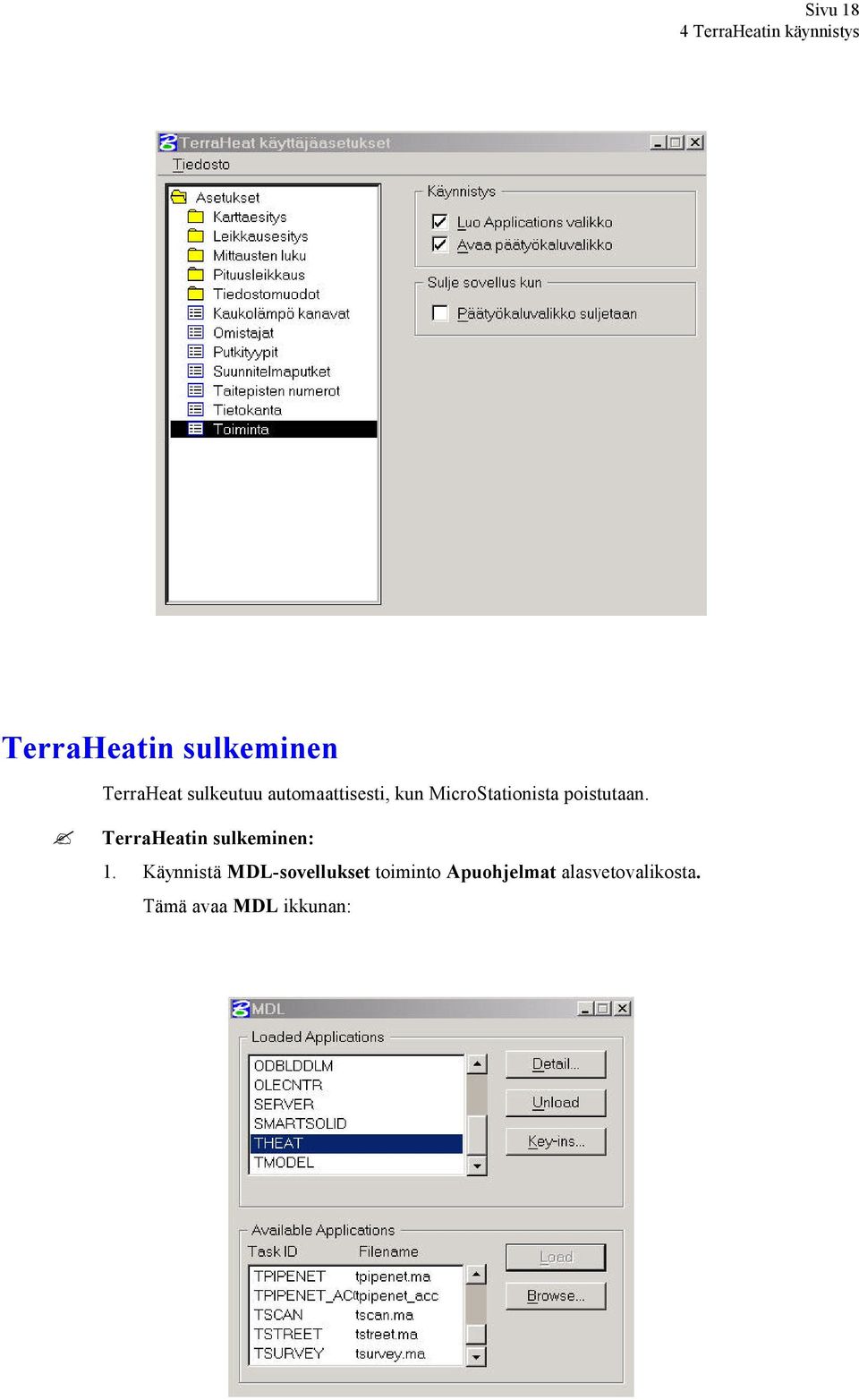 poistutaan. TerraHeatin sulkeminen: 1.