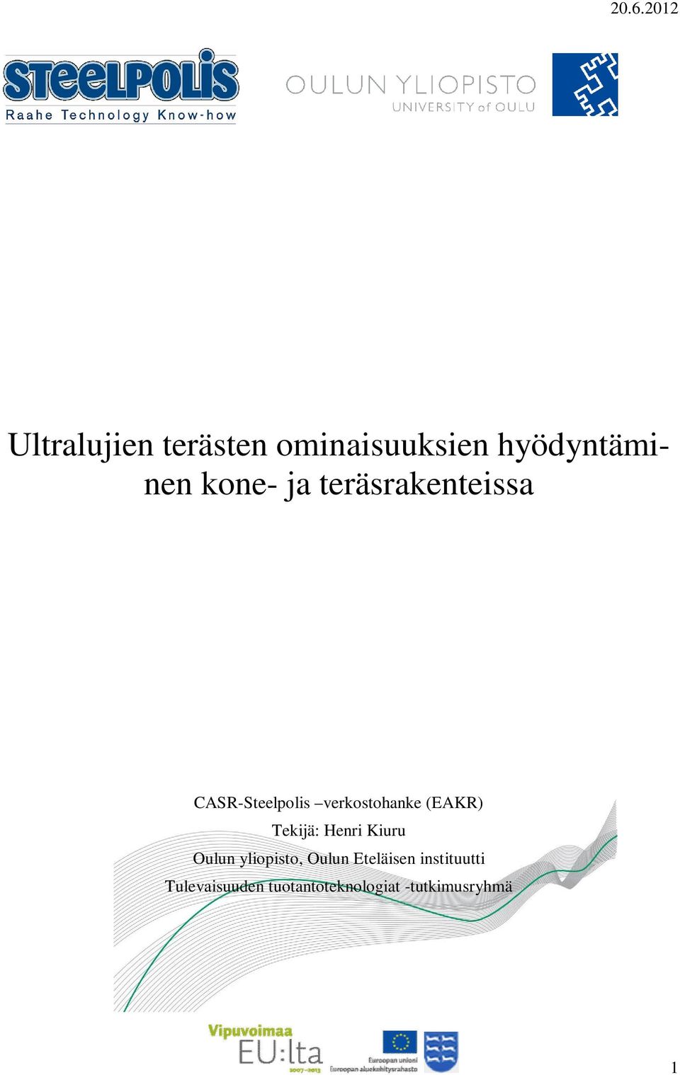 Tekijä: Henri Kiuru Oulun yliopisto, Oulun Eteläisen