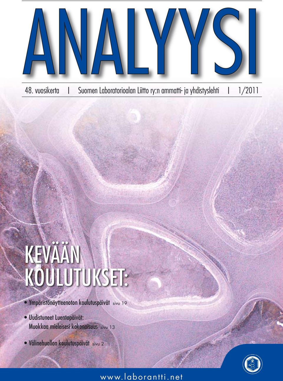 yhdistyslehti I 1/2011 KEVÄÄN KOULUTUKSET: Ympäristönäytteenoton