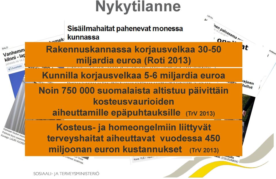 päivittäin kosteusvaurioiden aiheuttamille epäpuhtauksille (TrV 2013) Kosteus- ja