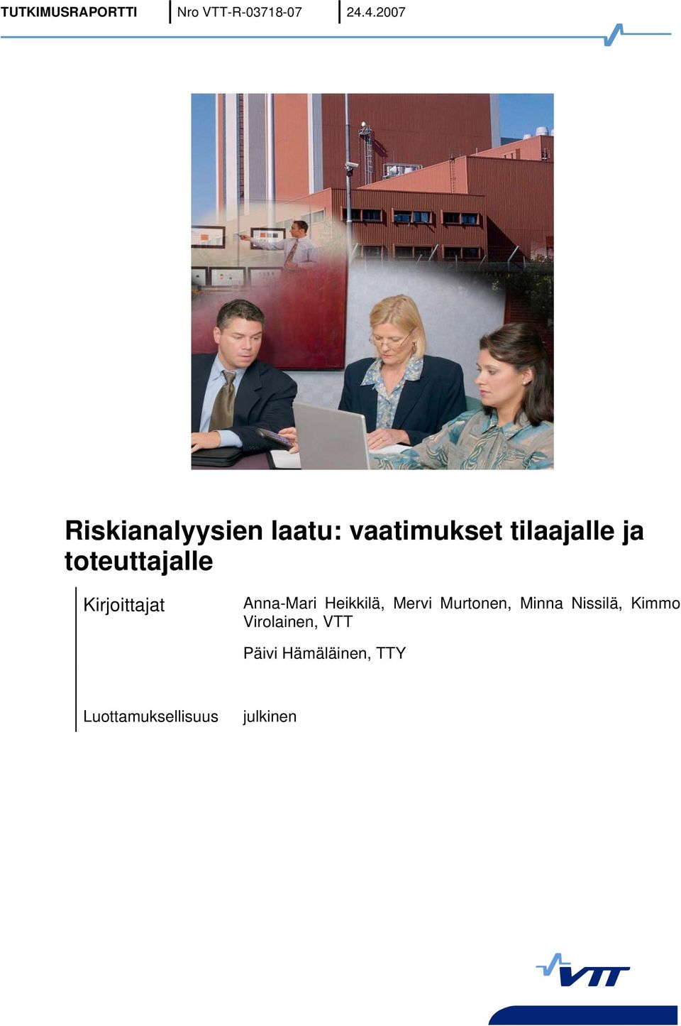 toteuttajalle Kirjoittajat Anna-Mari Heikkilä, Mervi