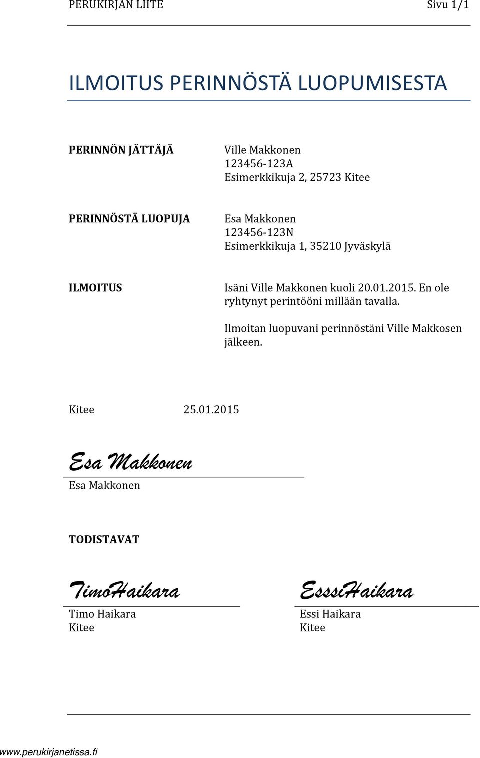 IsäniVilleMakkonenkuoli20.01.2015.Enole ryhtynytperintöönimillääntavalla.