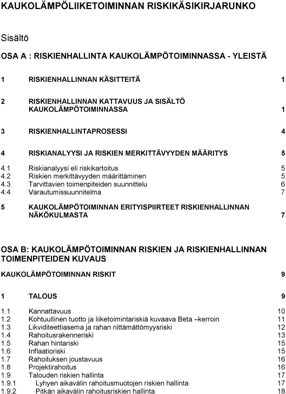 3 Tarvittavien toimenpiteiden suunnittelu 6 4.