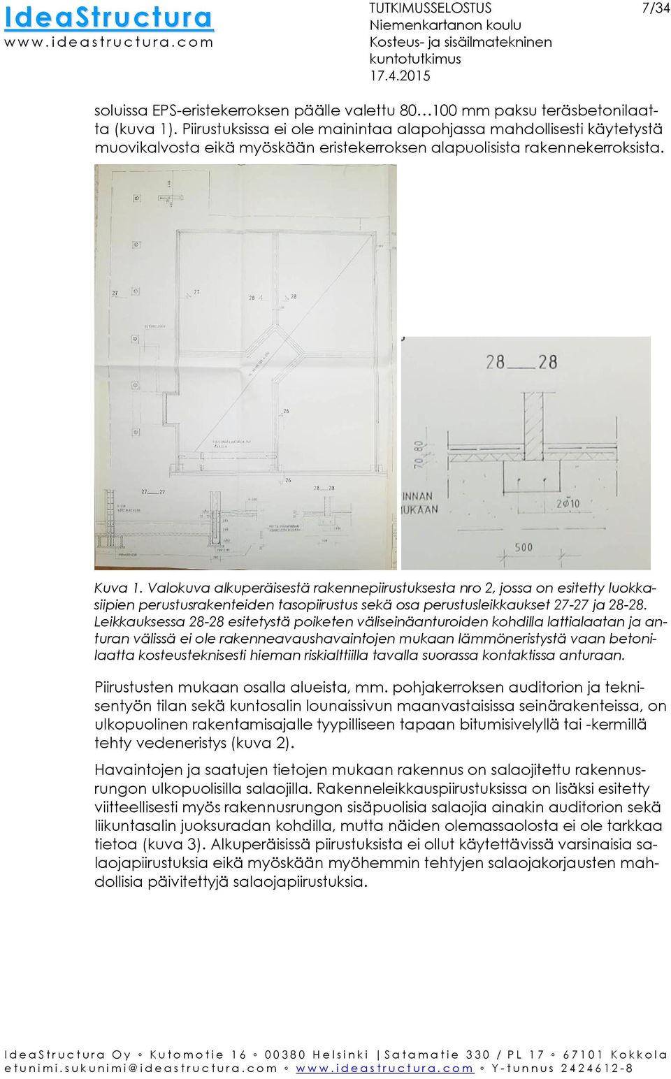 Valokuva alkuperäisestä rakennepiirustuksesta nro 2, jossa on esitetty luokkasiipien perustusrakenteiden tasopiirustus sekä osa perustusleikkaukset 27-27 ja 28-28.