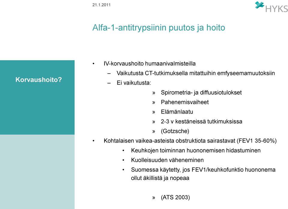 ja diffuusiotulokset» Pahenemisvaiheet» Elämänlaatu» 2-3 v kestäneissä tutkimuksissa» (Gotzsche) Kohtalaisen vaikea-asteista