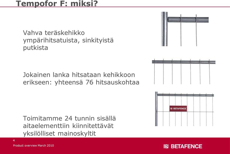 Jokainen lanka hitsataan kehikkoon erikseen: yhteensä 76