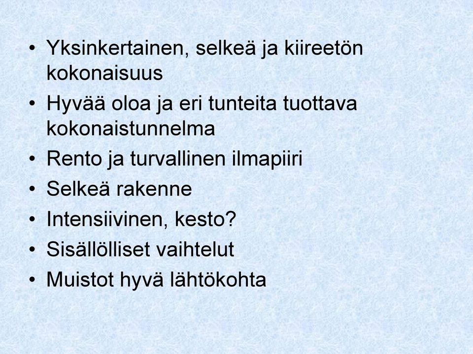 ja turvallinen ilmapiiri Selkeä rakenne