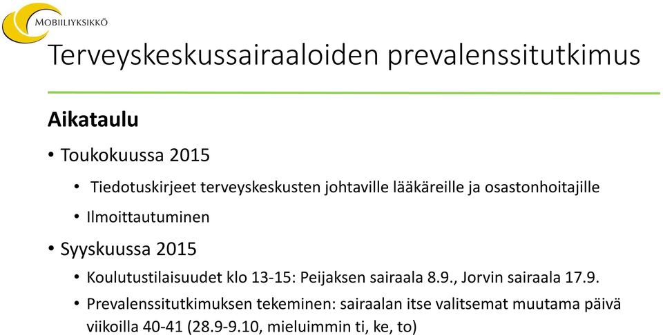 Koulutustilaisuudet klo 13-15: Peijaksen sairaala 8.9.