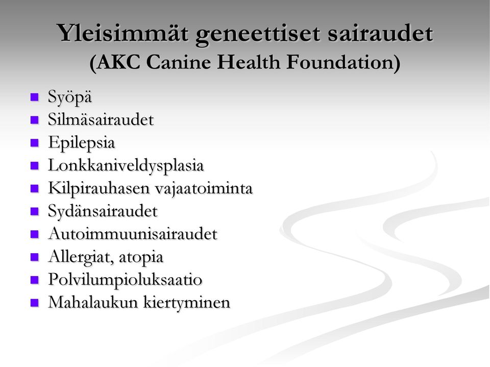 Lonkkaniveldysplasia Kilpirauhasen vajaatoiminta