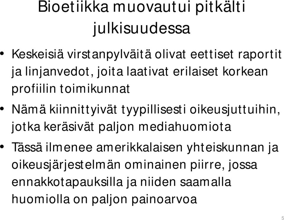 oikeusjuttuihin, jotka keräsivät paljon mediahuomiota Tässä ilmenee amerikkalaisen yhteiskunnan ja