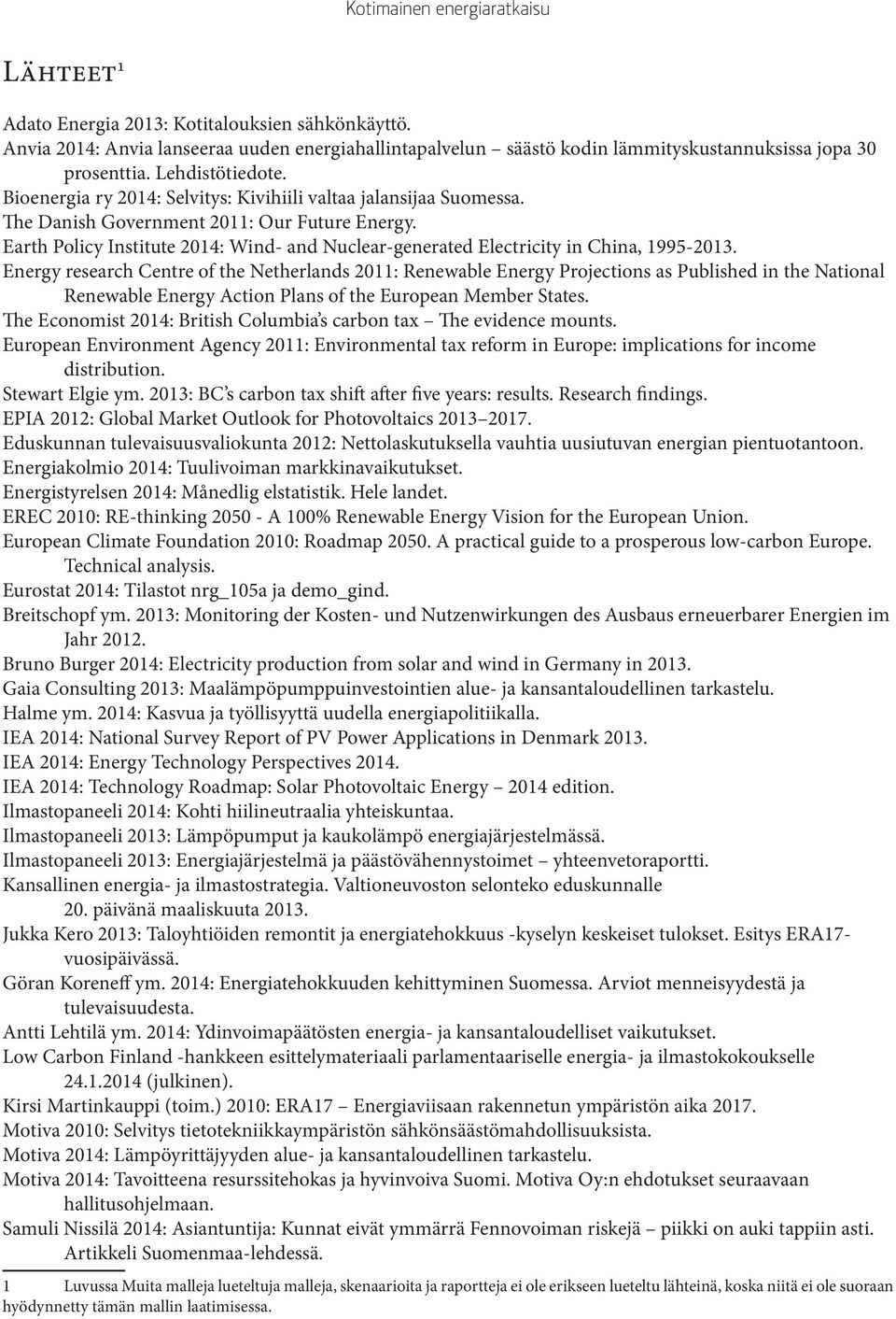 Earth Policy Institute 2014: Wind- and Nuclear-generated Electricity in China, 1995-2013.