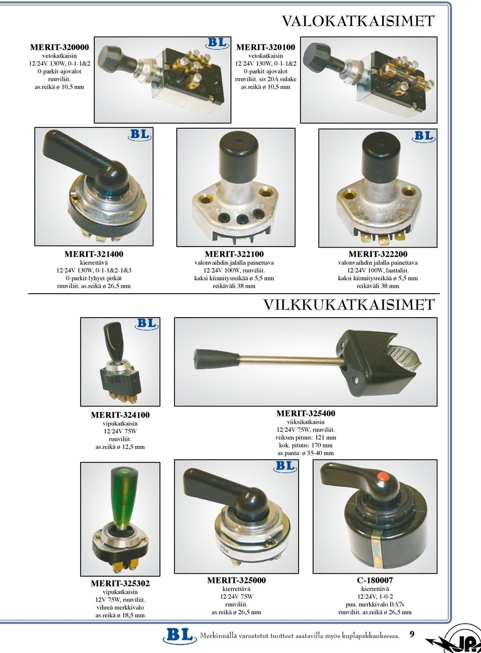 kaksi kiinnitysreikää ø 5,5 mm reikäväli 38 mm MERIT-322200 valonvaihdin jalalla painettava 12/24V 100W, laattaliit.