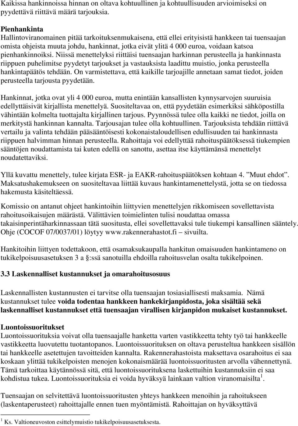 pienhankinnoiksi.