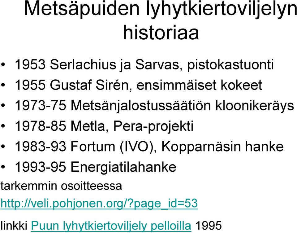 Pera projekti 1983 93 Fortum (IVO), Kopparnäsin hanke 1993 95 Energiatilahanke tarkemmin