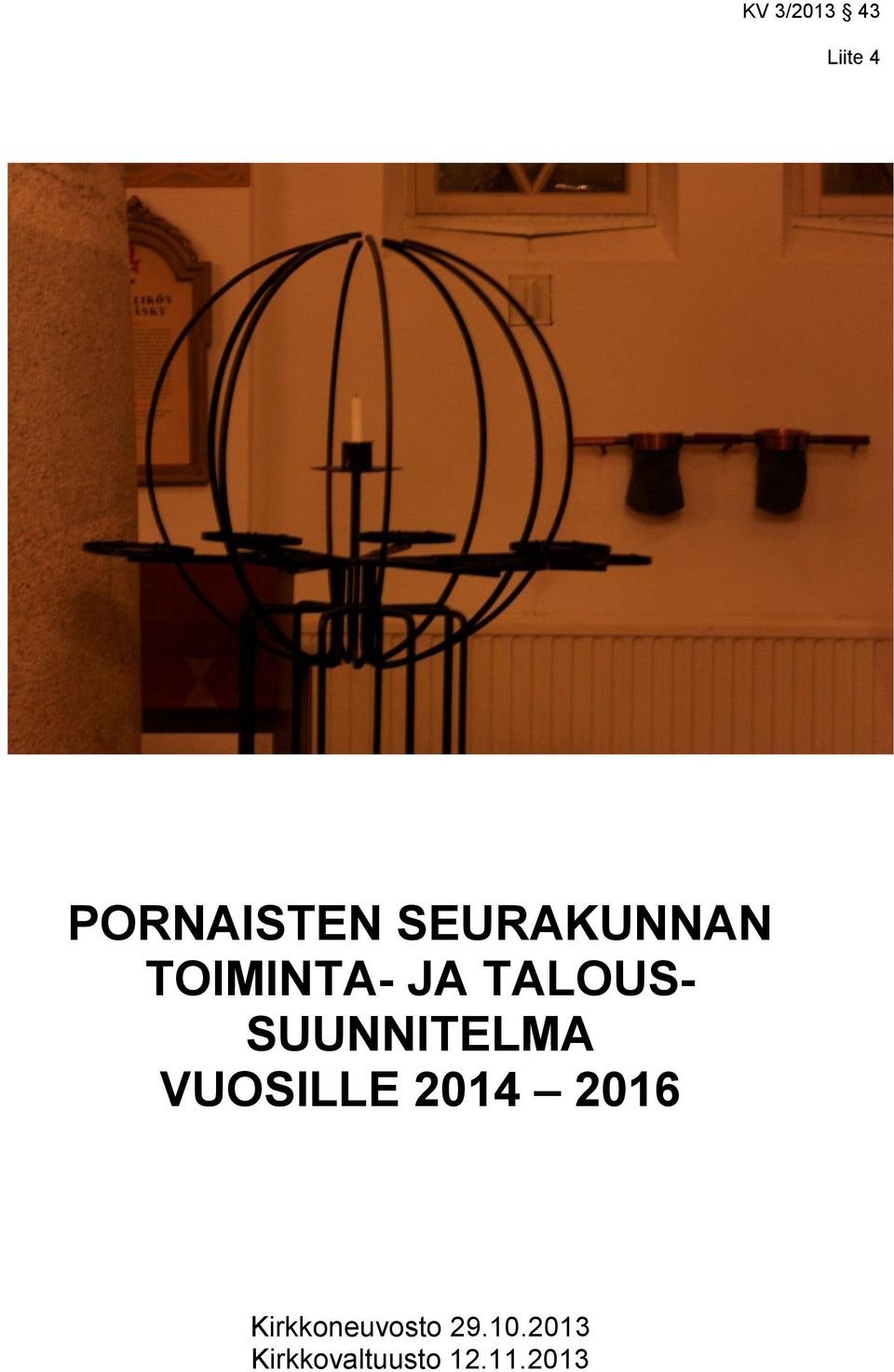SUUNNITELMA VUOSILLE 2014 2016 29.