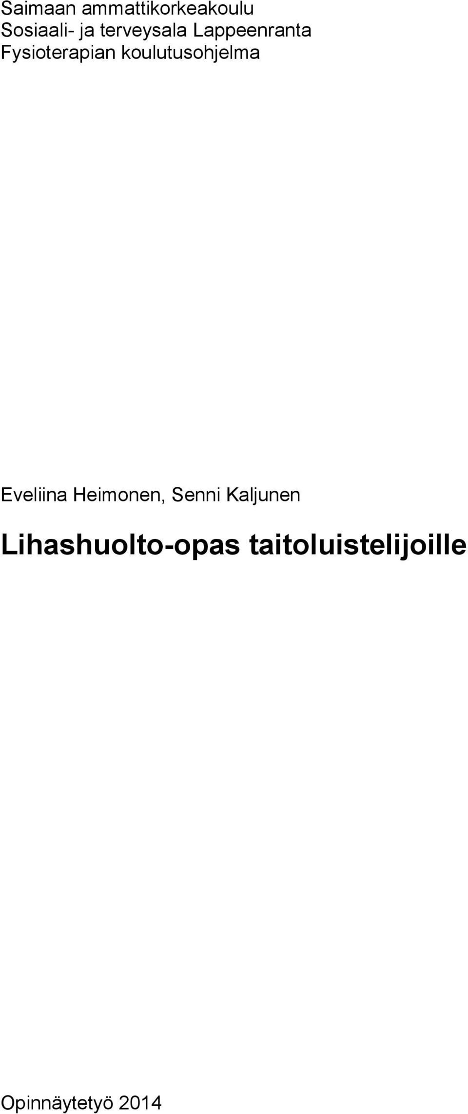 koulutusohjelma Eveliina Heimonen, Senni