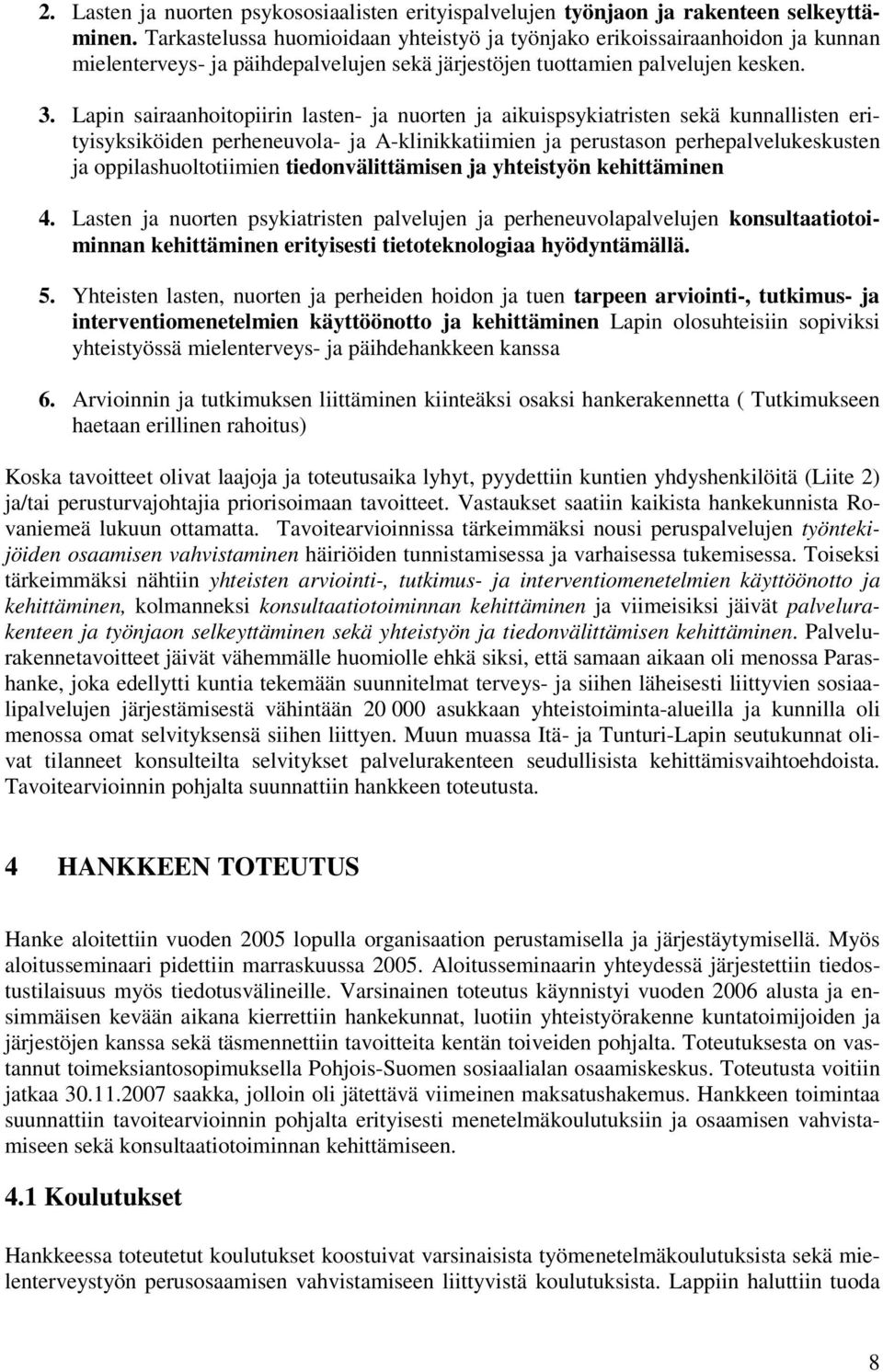 Lapin sairaanhoitopiirin lasten- ja nuorten ja aikuispsykiatristen sekä kunnallisten erityisyksiköiden perheneuvola- ja A-klinikkatiimien ja perustason perhepalvelukeskusten ja oppilashuoltotiimien