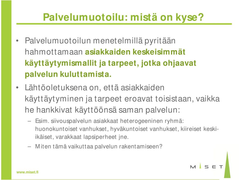 palvelun kuluttamista.