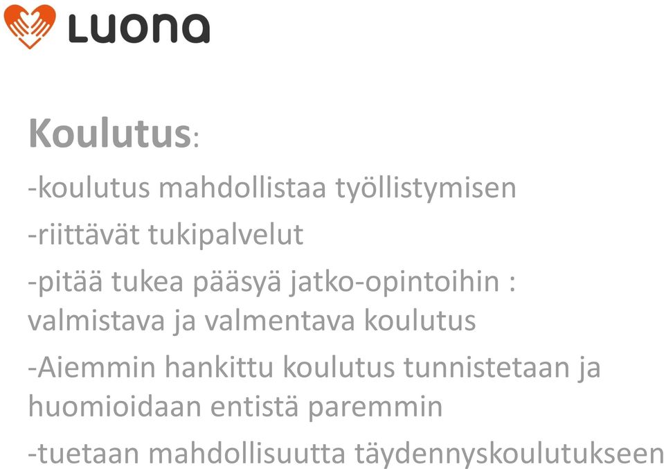 valmentava koulutus -Aiemmin hankittu koulutus tunnistetaan ja