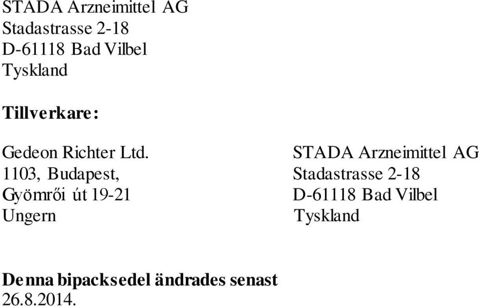STADA Arzneimittel AG 1103, Budapest, Stadastrasse 2-18 Gyömrői